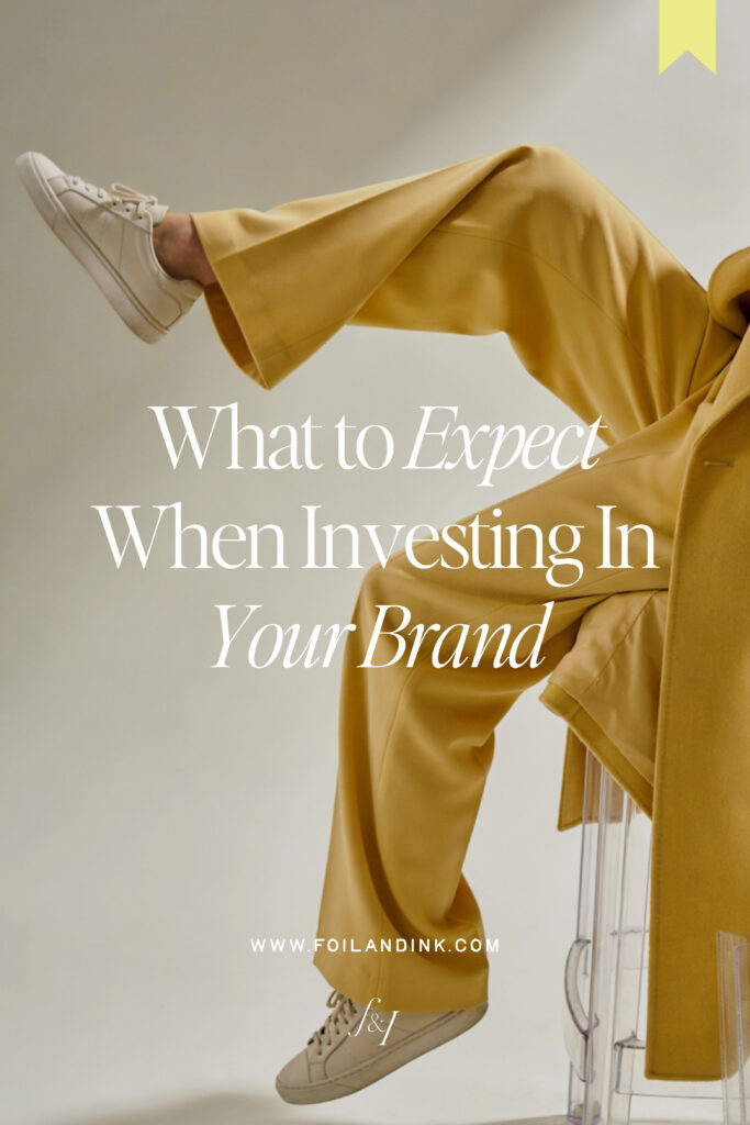 Editorial fashion-style image with text reading “What to Expect When Investing in Your Brand.”